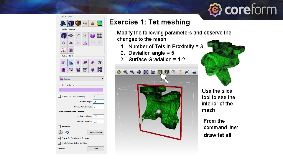 Exercise 1: Tet meshing Modify the following parameters and observe the changes to the