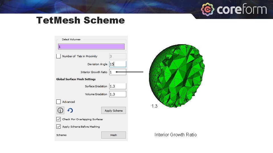 Tet. Mesh Scheme 1. 0 1. 3 Interior Growth Ratio 