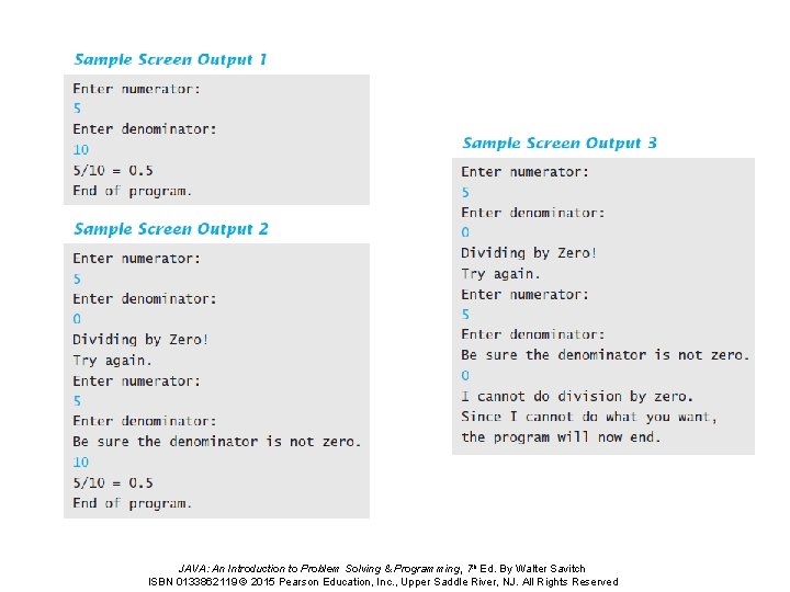 JAVA: An Introduction to Problem Solving & Programming, 7 th Ed. By Walter Savitch