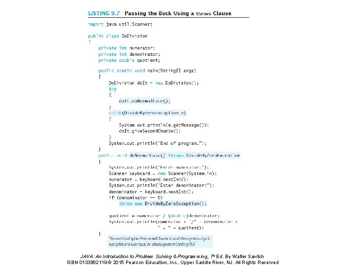 JAVA: An Introduction to Problem Solving & Programming, 7 th Ed. By Walter Savitch