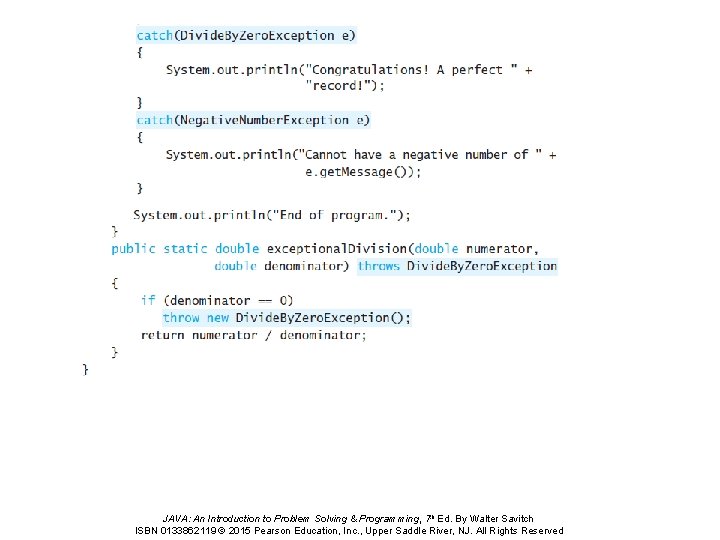 JAVA: An Introduction to Problem Solving & Programming, 7 th Ed. By Walter Savitch