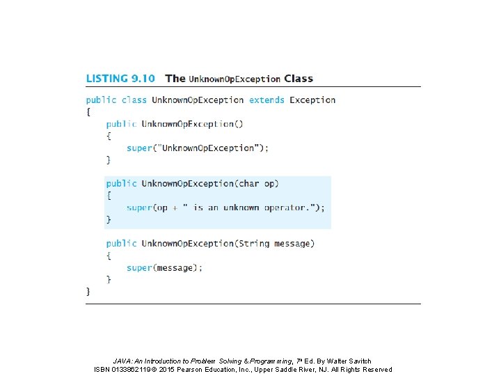 JAVA: An Introduction to Problem Solving & Programming, 7 th Ed. By Walter Savitch