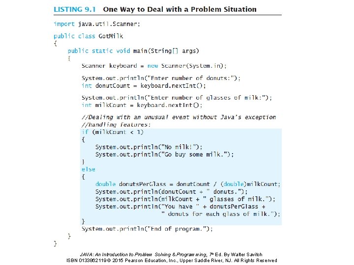 JAVA: An Introduction to Problem Solving & Programming, 7 th Ed. By Walter Savitch