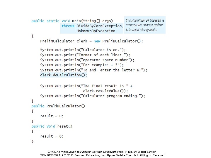 JAVA: An Introduction to Problem Solving & Programming, 7 th Ed. By Walter Savitch