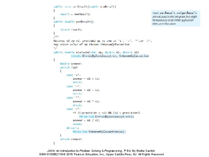 JAVA: An Introduction to Problem Solving & Programming, 7 th Ed. By Walter Savitch