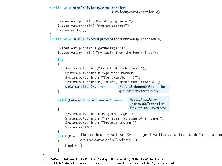JAVA: An Introduction to Problem Solving & Programming, 7 th Ed. By Walter Savitch