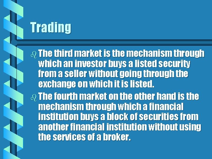 Trading b The third market is the mechanism through which an investor buys a