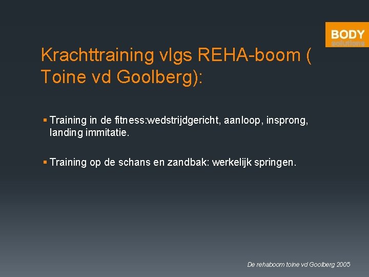 Krachttraining vlgs REHA-boom ( Toine vd Goolberg): § Training in de fitness: wedstrijdgericht, aanloop,