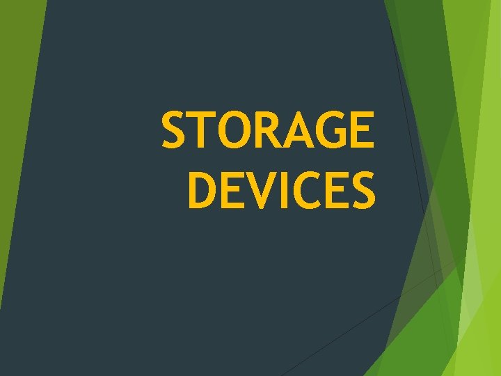 STORAGE DEVICES 