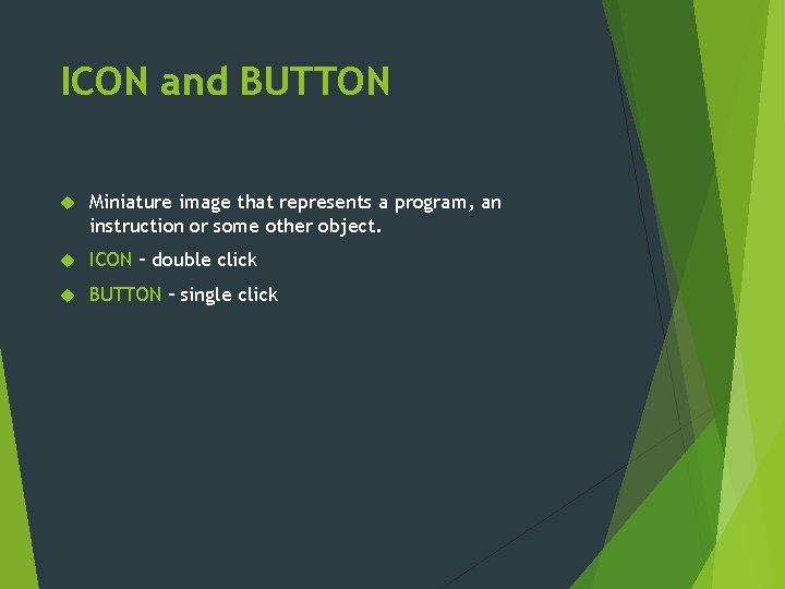 ICON and BUTTON Miniature image that represents a program, an instruction or some other