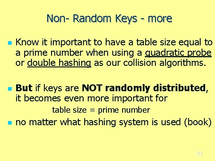 Non- Random Keys - more n n Know it important to have a table