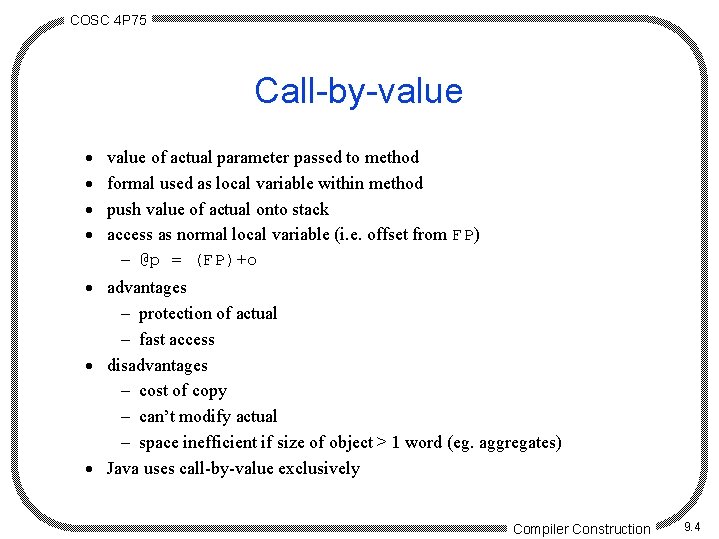 COSC 4 P 75 Call-by-value · · value of actual parameter passed to method