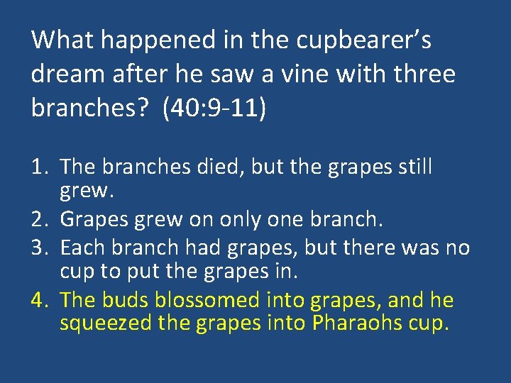 What happened in the cupbearer’s dream after he saw a vine with three branches?