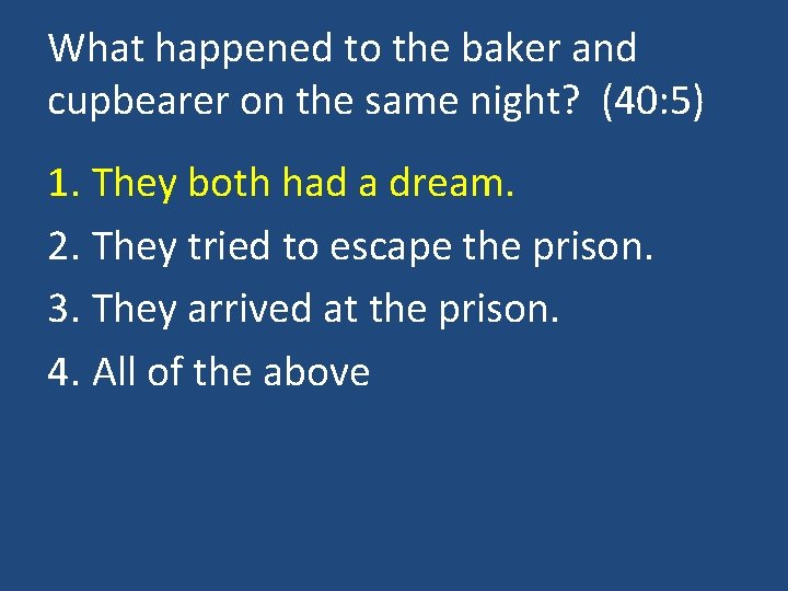 What happened to the baker and cupbearer on the same night? (40: 5) 1.