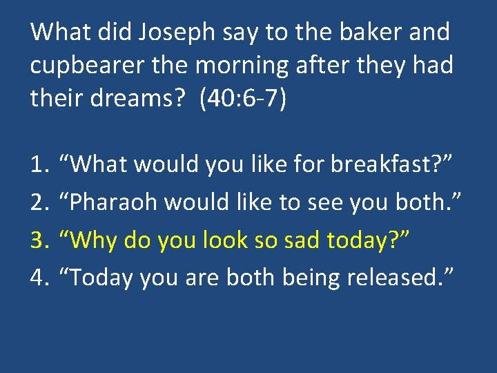 What did Joseph say to the baker and cupbearer the morning after they had