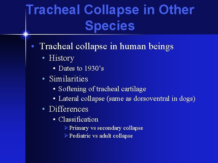 Tracheal Collapse in Other Species • Tracheal collapse in human beings • History •