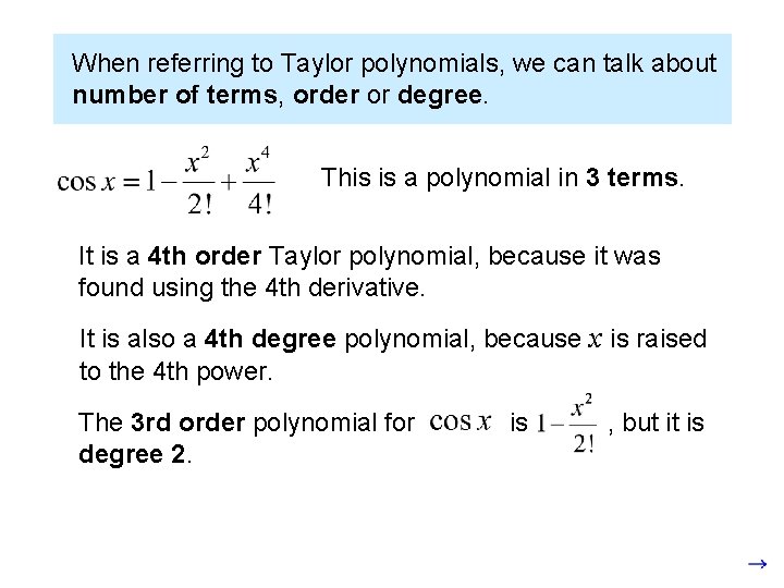 When referring to Taylor polynomials, we can talk about number of terms, order or