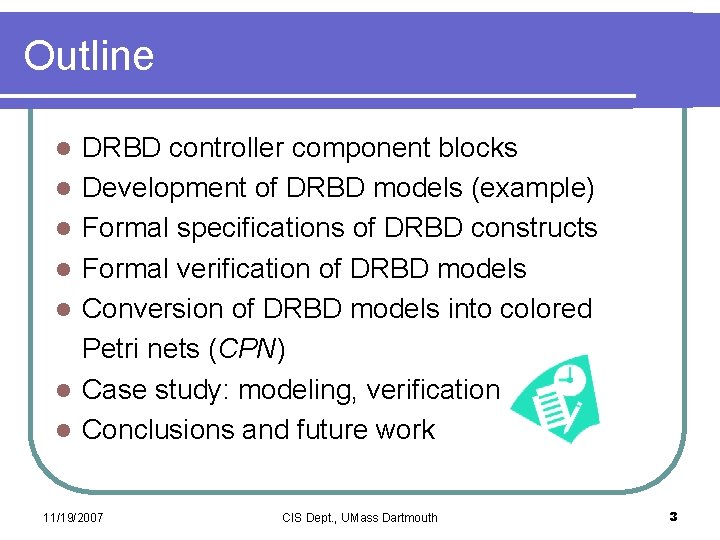 Outline l l l l DRBD controller component blocks Development of DRBD models (example)