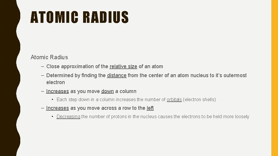ATOMIC RADIUS Atomic Radius – Close approximation of the relative size of an atom