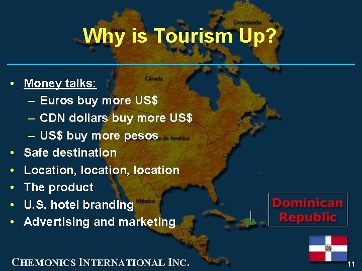 Why is Tourism Up? • Money talks: – Euros buy more US$ – CDN