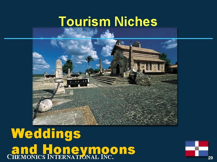 Tourism Niches Weddings and Honeymoons CHEMONICS INTERNATIONAL INC. 20 