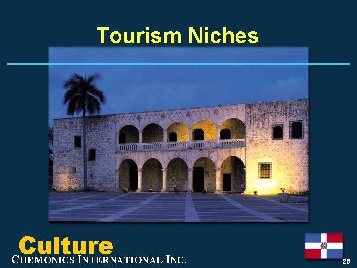 Tourism Niches Culture CHEMONICS INTERNATIONAL INC. 25 