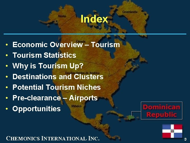 Index • • Economic Overview – Tourism Statistics Why is Tourism Up? Destinations and
