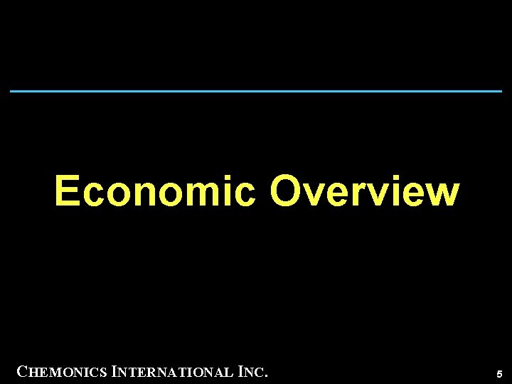 Economic Overview CHEMONICS INTERNATIONAL INC. 5 