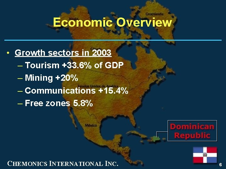 Economic Overview • Growth sectors in 2003 – Tourism +33. 6% of GDP –