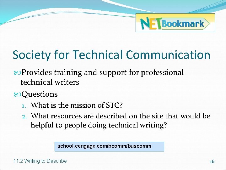 Society for Technical Communication Provides training and support for professional technical writers Questions 1.