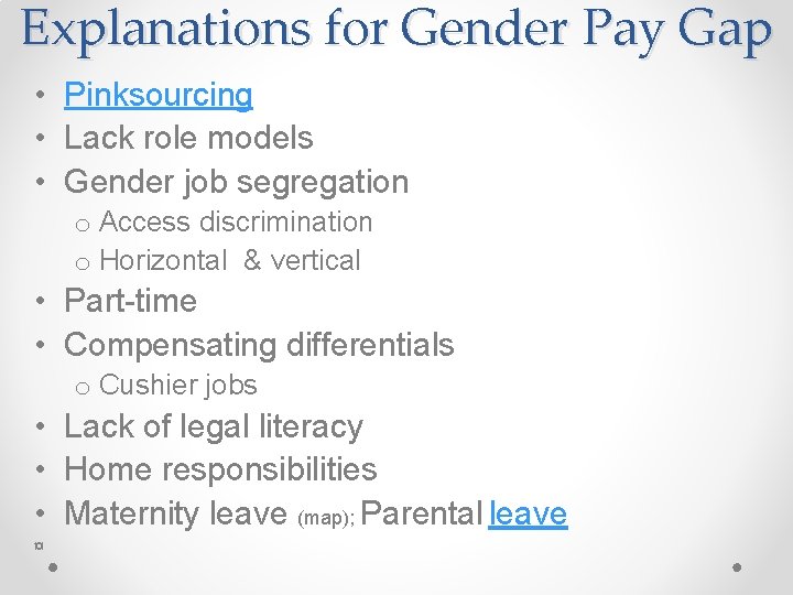 Explanations for Gender Pay Gap • Pinksourcing • Lack role models • Gender job