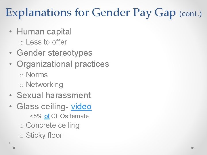 Explanations for Gender Pay Gap (cont. ) • Human capital o Less to offer