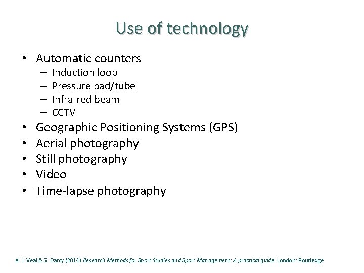 Use of technology • Automatic counters – – • • • Induction loop Pressure