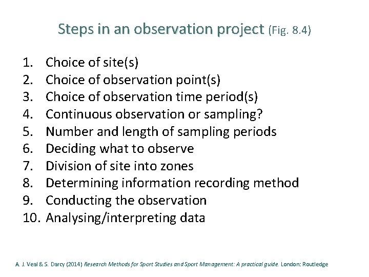 Steps in an observation project (Fig. 8. 4) 1. 2. 3. 4. 5. 6.