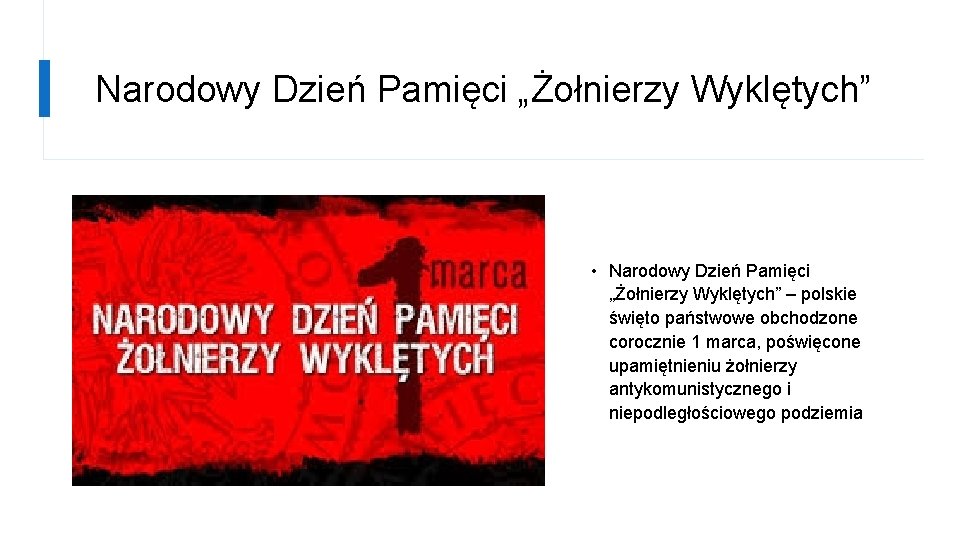 Narodowy Dzień Pamięci „Żołnierzy Wyklętych” • Narodowy Dzień Pamięci „Żołnierzy Wyklętych” – polskie święto