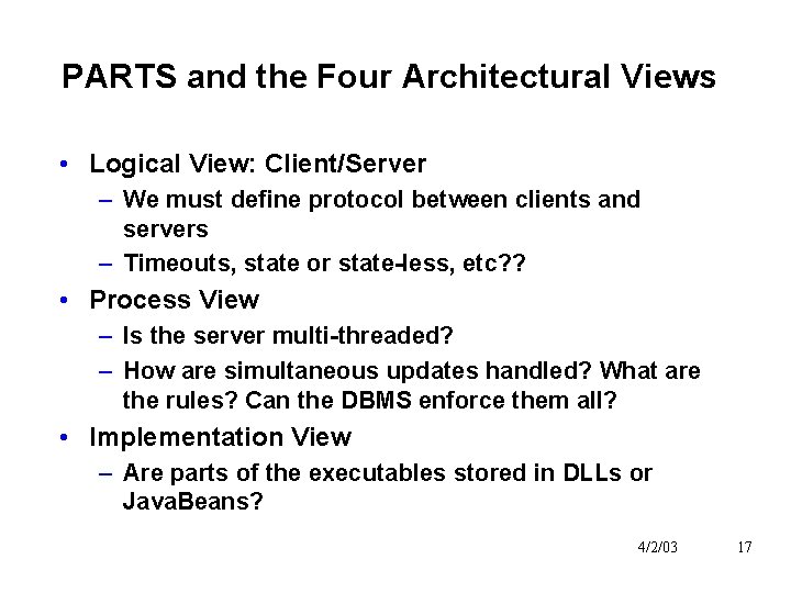 PARTS and the Four Architectural Views • Logical View: Client/Server – We must define