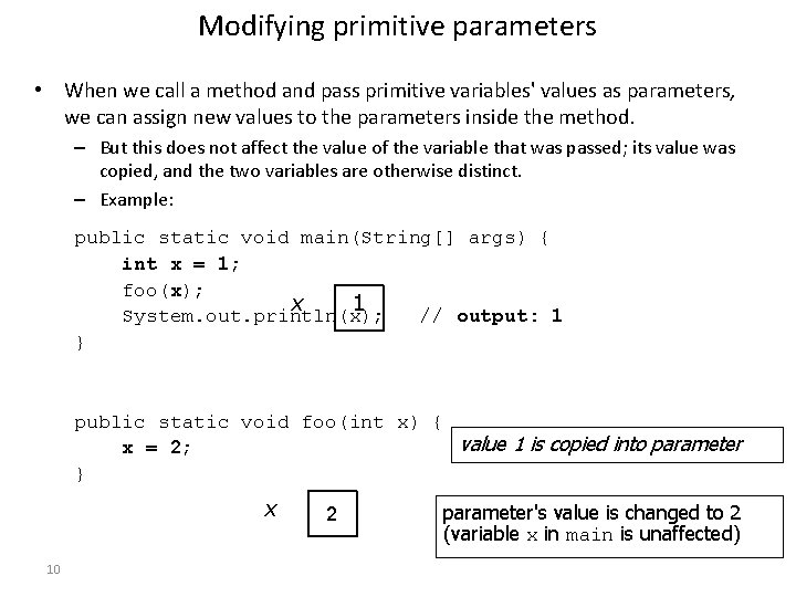 Modifying primitive parameters • When we call a method and pass primitive variables' values Modifying primitive parameters • When we call a method and pass primitive variables' values