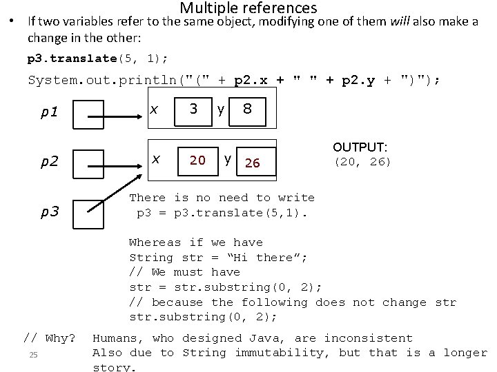 Multiple references • If two variables refer to the same object, modifying one of Multiple references • If two variables refer to the same object, modifying one of