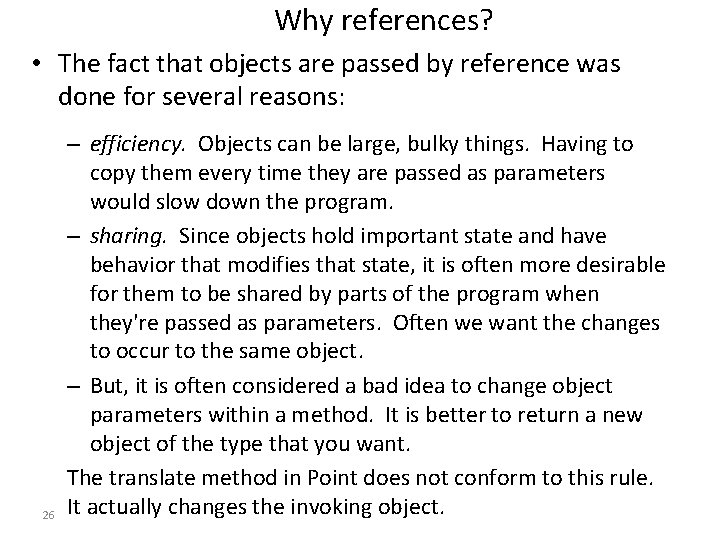 Why references? • The fact that objects are passed by reference was done for Why references? • The fact that objects are passed by reference was done for
