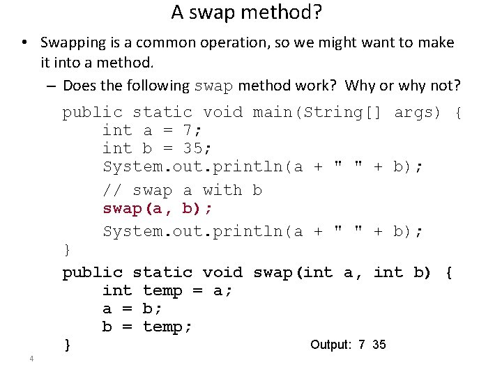 A swap method? • Swapping is a common operation, so we might want to A swap method? • Swapping is a common operation, so we might want to