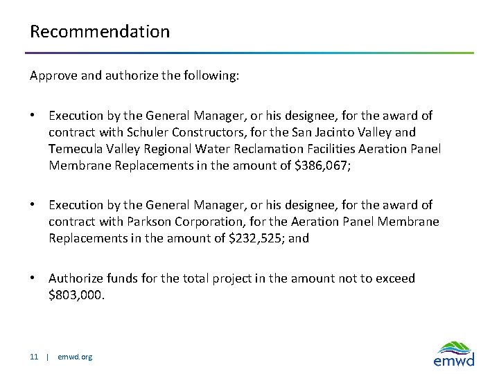 Recommendation Approve and authorize the following: • Execution by the General Manager, or his