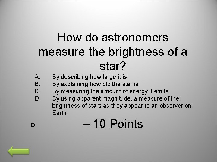 How do astronomers measure the brightness of a star? A. B. C. D. D