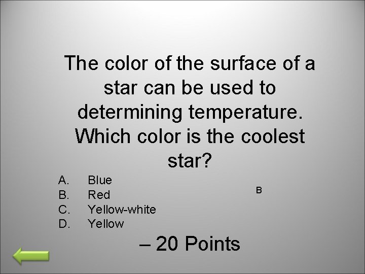 The color of the surface of a star can be used to determining temperature.