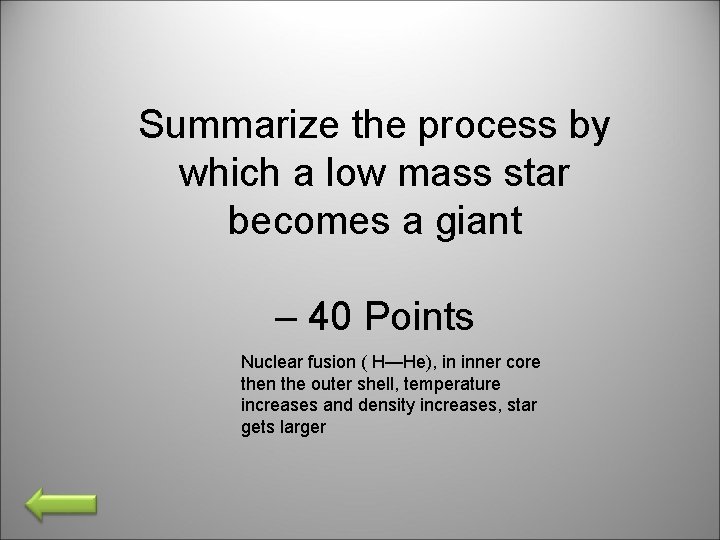 Summarize the process by which a low mass star becomes a giant – 40