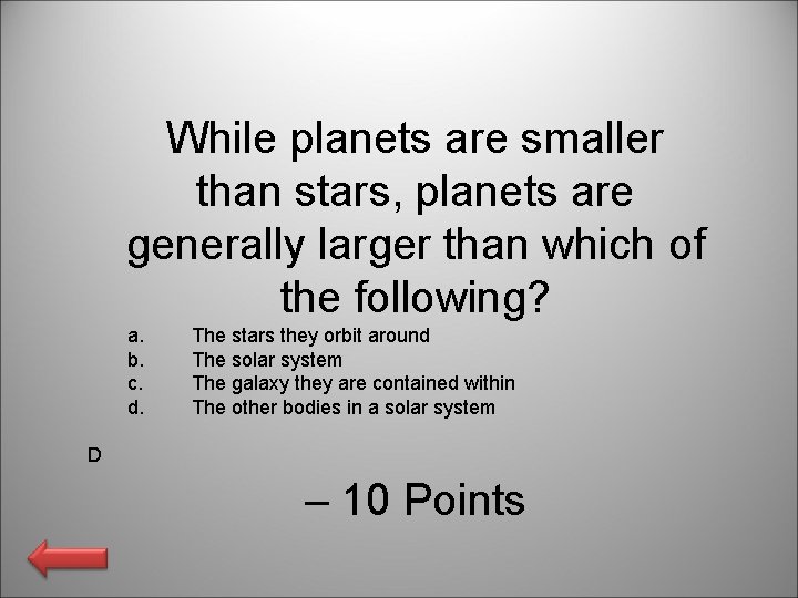 While planets are smaller than stars, planets are generally larger than which of the