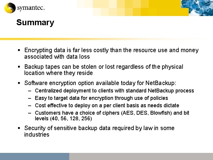 Summary § Encrypting data is far less costly than the resource use and money