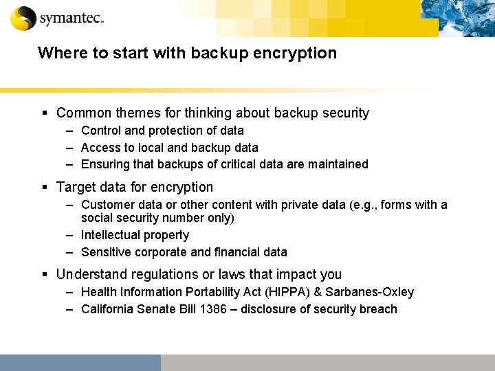 Where to start with backup encryption § Common themes for thinking about backup security Where to start with backup encryption § Common themes for thinking about backup security