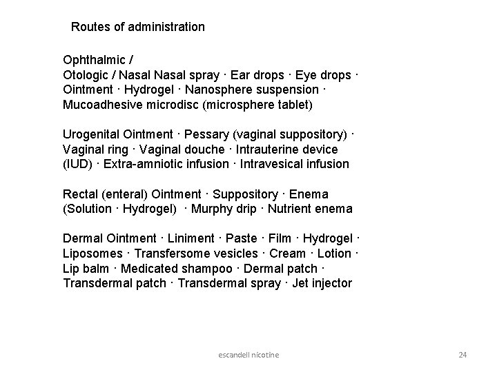 Routes of administration Ophthalmic / Otologic / Nasal spray · Ear drops · Eye