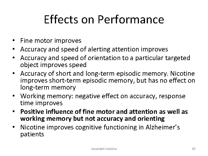 Effects on Performance • Fine motor improves • Accuracy and speed of alerting attention