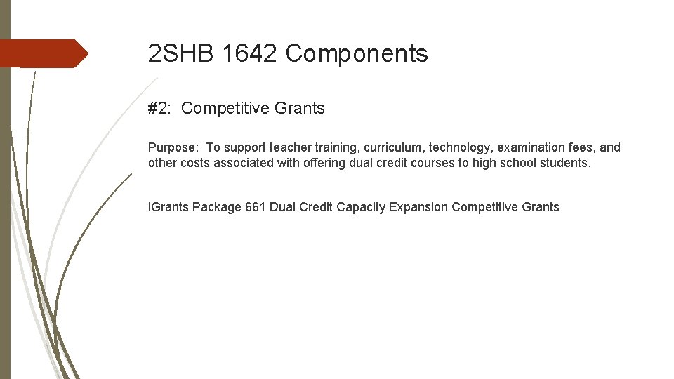 2 SHB 1642 Components #2: Competitive Grants Purpose: To support teacher training, curriculum, technology,